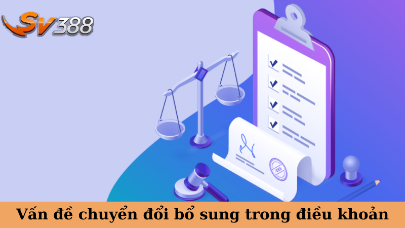 Vấn đề chuyển đổi bổ sung trong điều khoản