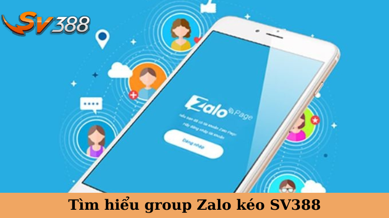 Tìm hiểu group Zalo kéo SV388