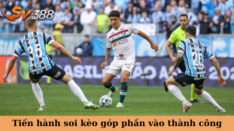Tiến hành soi kèo góp phần vào thành công