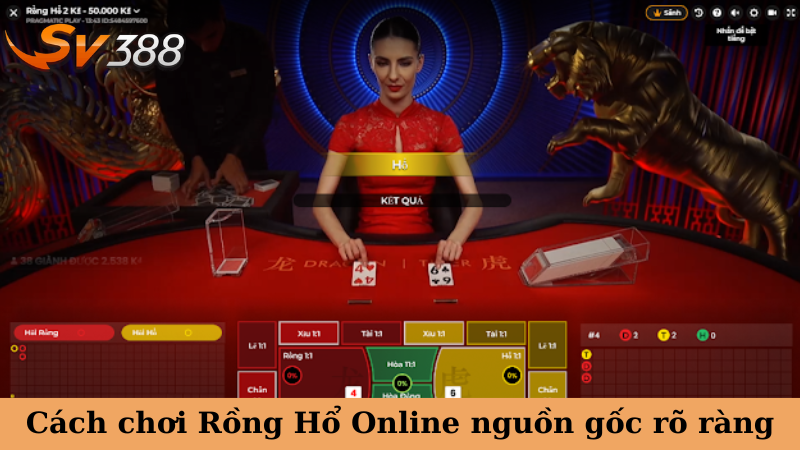 Cách chơi Rồng Hổ Online nguồn gốc rõ ràng