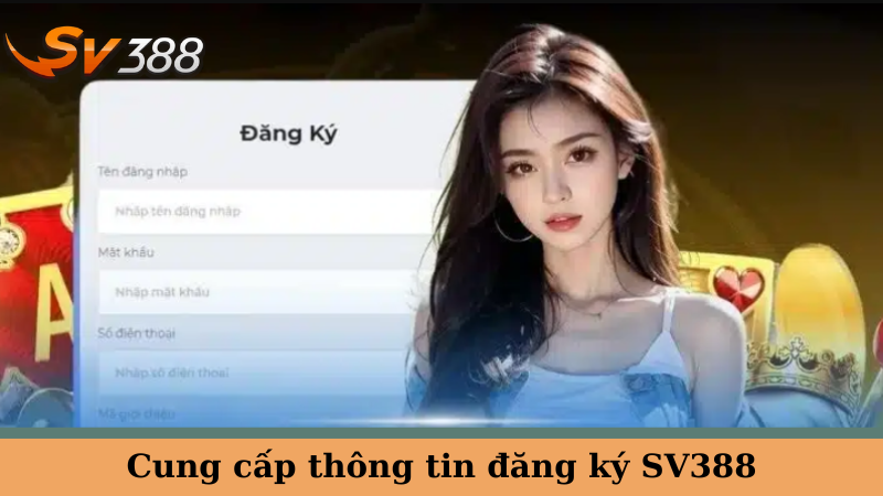 Cung cấp thông tin đăng ký SV388
