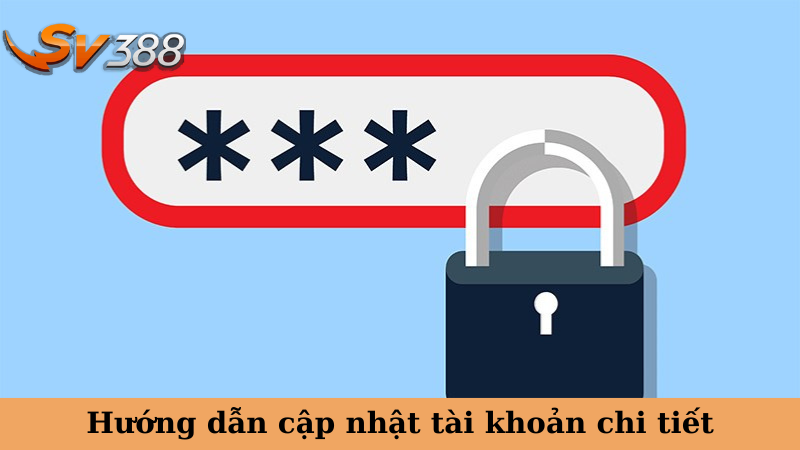 Hướng dẫn cập nhật tài khoản chi tiết