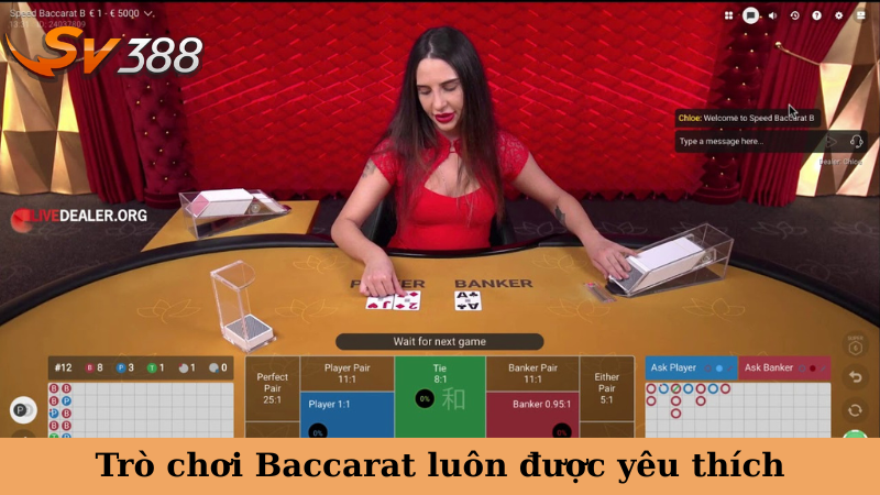 Trò chơi Baccarat luôn được yêu thích