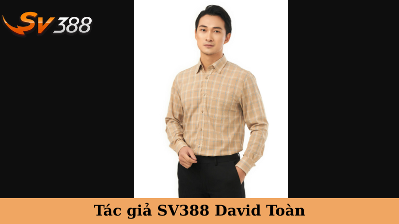 Tác giả SV388 David Toàn
