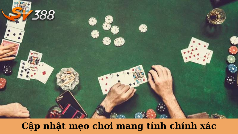 Cập nhật mẹo chơi mang tính chính xác
